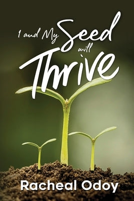 I and My Seed Will Thrive by Odoy, Racheal