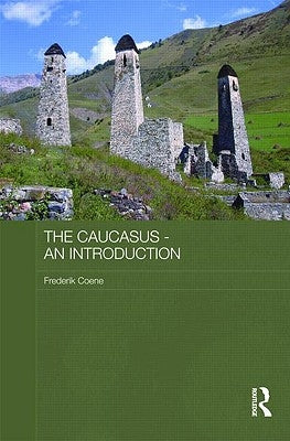 The Caucasus: An Introduction by Coene, Frederik