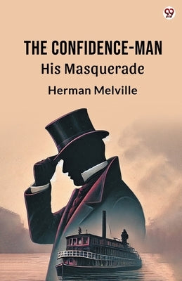 The Confidence-Man His Masquerade by Melville, Herman