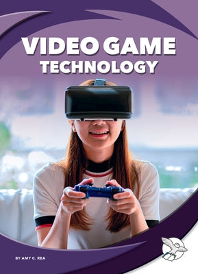 Video Game Technology by Rea, Amy C.