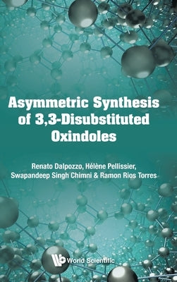 Asymmetric Synthesis of 3, 3-Disubstituted Oxindoles by Dalpozzo, Renato