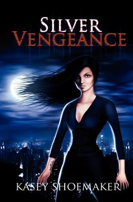 Silver Vengeance: (Gabrielle Gayle, #1) by Shoemaker, Kasey