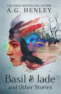 Basil & Jade and Other Stories by Henley, A. G.