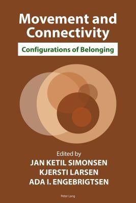 Movement and Connectivity: Configurations of Belonging by Simonsen, Jan