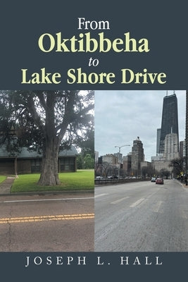 From Oktibbeha to Lake Shore Drive by Hall, Joseph L.