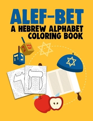 Alef-Bet a Hebrew Alphabet Coloring Book: Hebrew Letters Coloring Book For Kids (8.5 x 11 inches 56 Pages) Jewish School Learning Judaism Hanukkah Gif by Kids Learning, Hebrew School