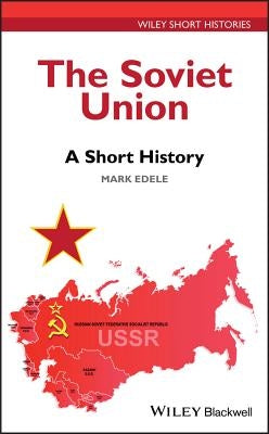 The Soviet Union: A Short History by Edele, Mark