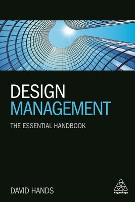 Design Management: The Essential Handbook by Hands, David
