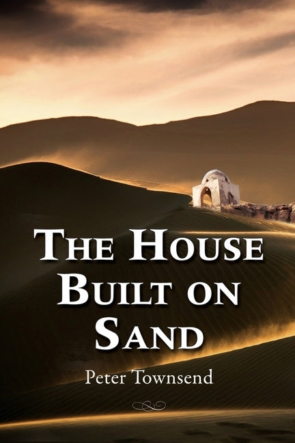 The House Built on Sand by Peter, Townsend