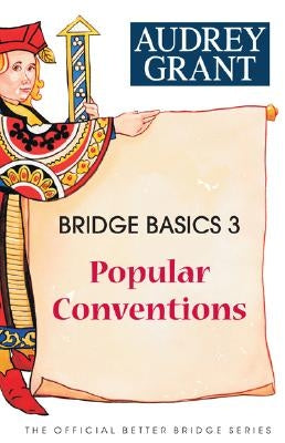 Bridge Basics 3: Popular Conventions by Grant, Audrey