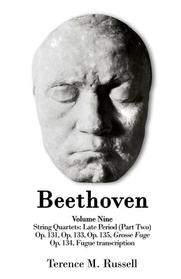 Beethoven - String Quartets - Grosse Fuge in B-Flat Major, Op. 133; Grosse Fuge, Op. 134 (Piano Transcription); String Quartet in C-Sharp Minor, Op. 1 by Russell, Terence M.