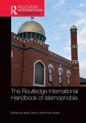The Routledge International Handbook of Islamophobia by Zempi, Irene