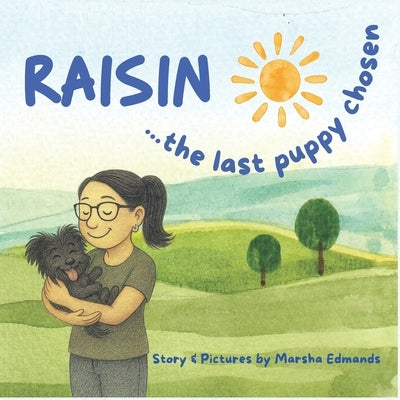 RAISIN...the last puppy chosen by Edmands, Marsha