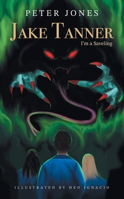 Jake Tanner: I'm a Saveling by Jones, Peter