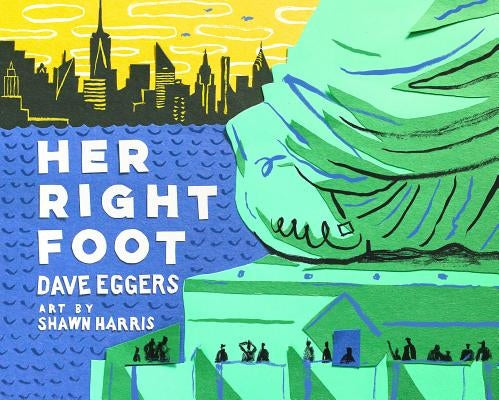 Her Right Foot (American History Books for Kids, American History for Kids) by Eggers, Dave