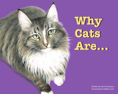 Why Cats Are by Thompson, Tana