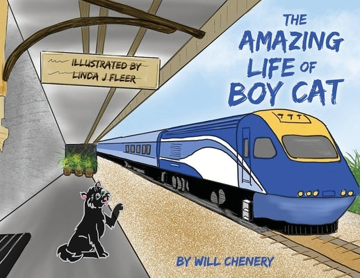 The Amazing Life of Boy Cat by Chenery, Will