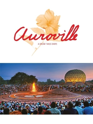 Auroville: A Dream Takes Shape by Fassbender, Franz