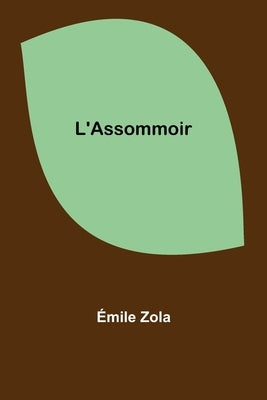 L'Assommoir by Zola, Émile