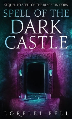 Spell of the Dark Castle by Bell, Lorelei