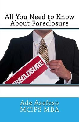 All You Need to Know About Foreclosure by Asefeso McIps Mba, Ade