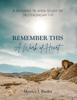 Remember This A Work of Heart by Butler, Monica J.