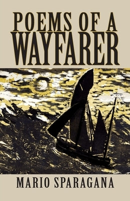 Poems of a Wayfarer by Sparagana, Mario