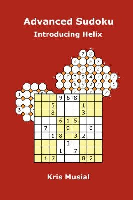 Advanced Sudoku Introducing Helix by Musial, Kris