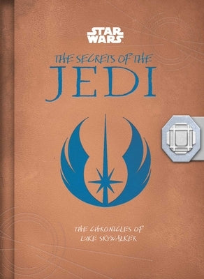 Star Wars: The Secrets of the Jedi (Middle Grade Edition): The Chronicles of Luke Skywalker by Sumerak, Marc