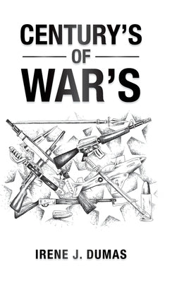 Century's of War's by Dumas, Irene J.