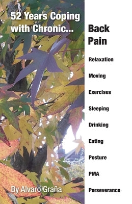 52 Years Coping with Chronic Back Pain by Grana, Alvaro