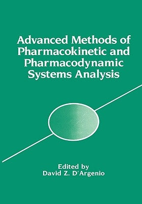 Advanced Methods of Pharmacokinetic and Pharmacodynamic Systems Analysis by D'Argenio, David