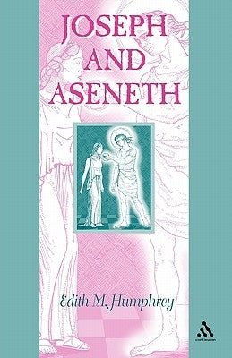 Joseph and Aseneth by Humphrey, Edith M.