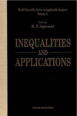 Inequalities and Applications by Agarwal, Ravi P.