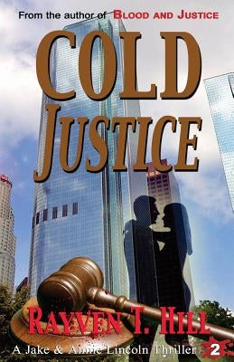 Cold Justice: A Private Investigator Mystery Series by Hill, Rayven T.