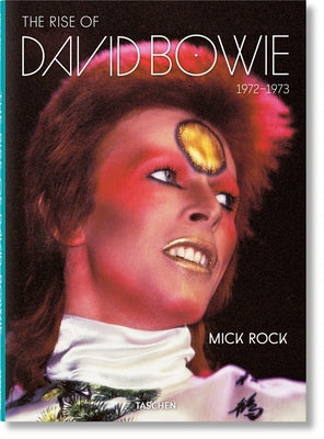 Mick Rock. the Rise of David Bowie. 1972-1973 by Hoskyns, Barney