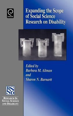 Expanding the Scope of Social Science Research on Disability by Altman, Barbara
