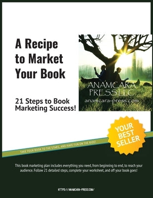 A Recipe to Market Your Book: 21 Steps to Book Marketing Success! by Carroll, M.