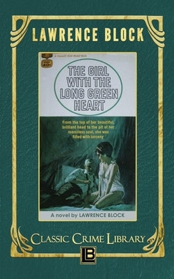 The Girl with the Long Green Heart by Block, Lawrence
