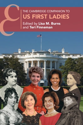 The Cambridge Companion to US First Ladies by Burns, Lisa M.