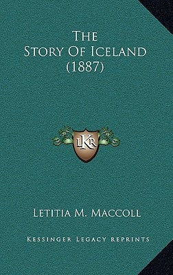 The Story Of Iceland (1887) by MacColl, Letitia M.