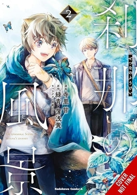 The Ephemeral Scenes of Setsuna's Journey, Vol. 2 (Manga): Volume 2 by Rokusyou -. Usuasagi