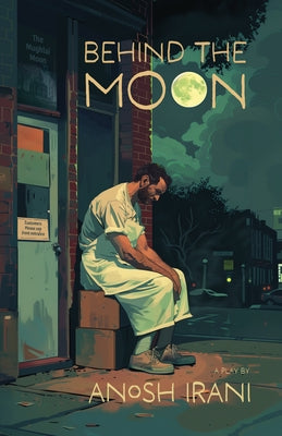 Behind the Moon by Irani, Anosh