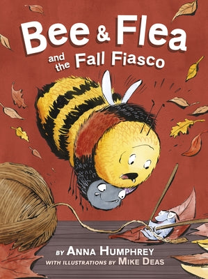 Bee & Flea and the Fall Fiasco by Humphrey, Anna