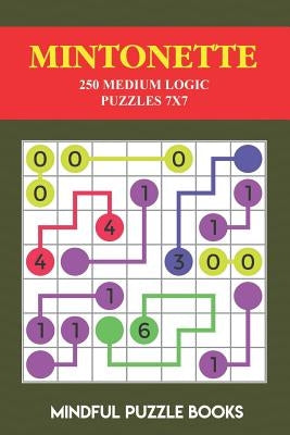 Mintonette: 250 Medium Logic Puzzles 7x7 by Mindful Puzzle Books