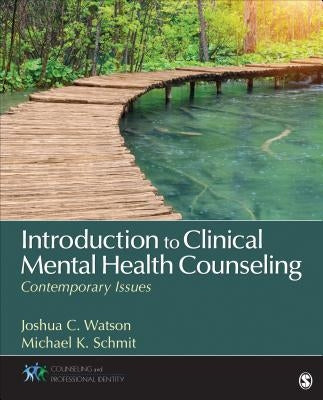 Introduction to Clinical Mental Health Counseling: Contemporary Issues by Watson, Joshua C.