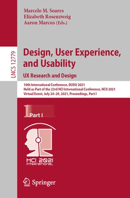 Design, User Experience, and Usability: UX Research and Design: 10th International Conference, Duxu 2021, Held as Part of the 23rd Hci International C by Soares, Marcelo M.