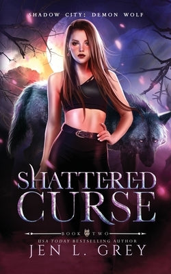 Shattered Curse by Grey, Jen L.