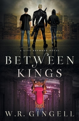 Between Kings by Gingell, W. R.