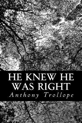He Knew He Was Right by Trollope, Anthony